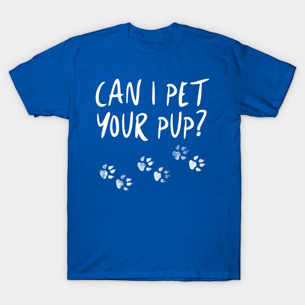 Pet Your Pup T-Shirt by JasonLloyd